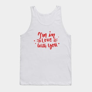 I'm In Love With You - Valentines Day 2021 Tank Top